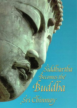 Siddhartha becomes the Buddha - a book by Sri Chinmoy